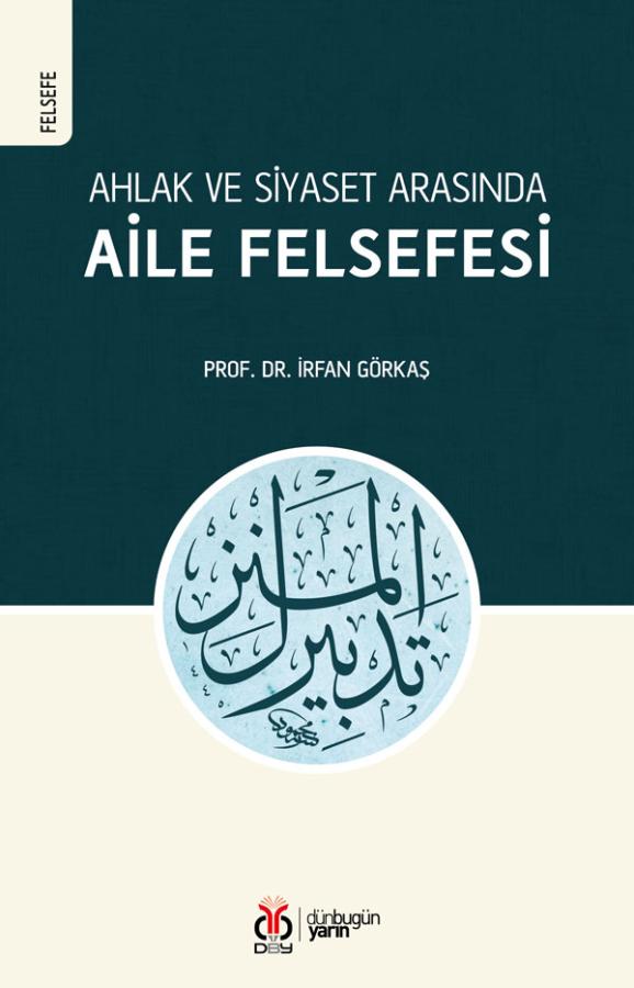 “Ahlâk ve Siyaset arasında AİLE FELSEFESİ”