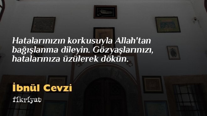 İbnü'l Cevzi'den Basiret Ehline Nasihatler