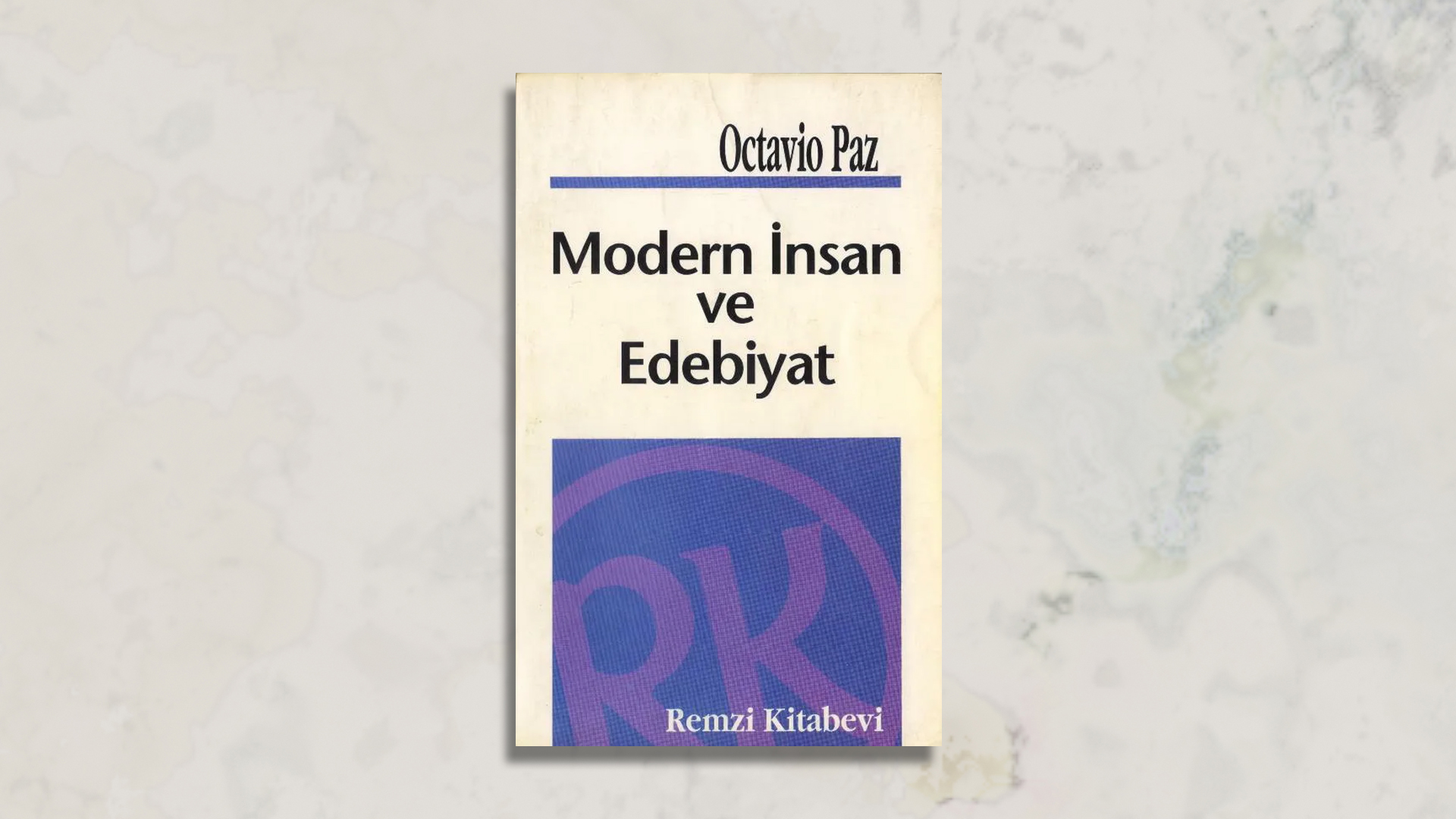 Canan Olpak Koç: ‘Modern’ Eleştirisi: Oktavio Paz