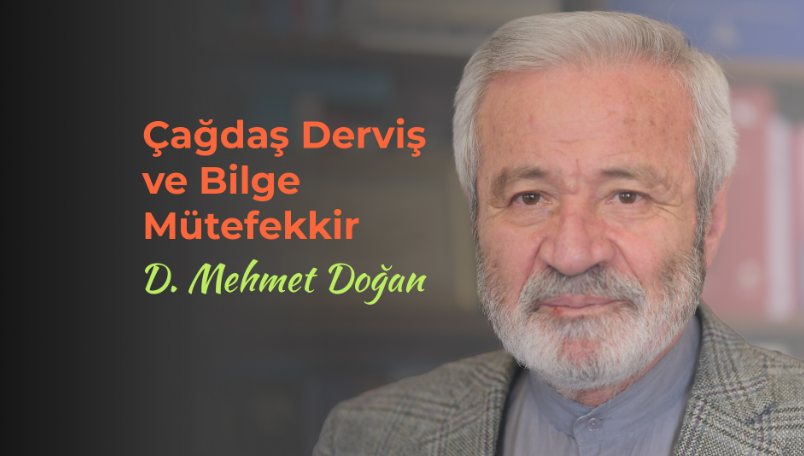 Ahmet Yıldırım: Çağdaş Derviş ve Bilge Mütefekkir D. Mehmet Doğan