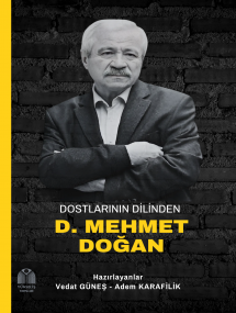 “Dostlarının Dilinden D. Mehmet Doğan”