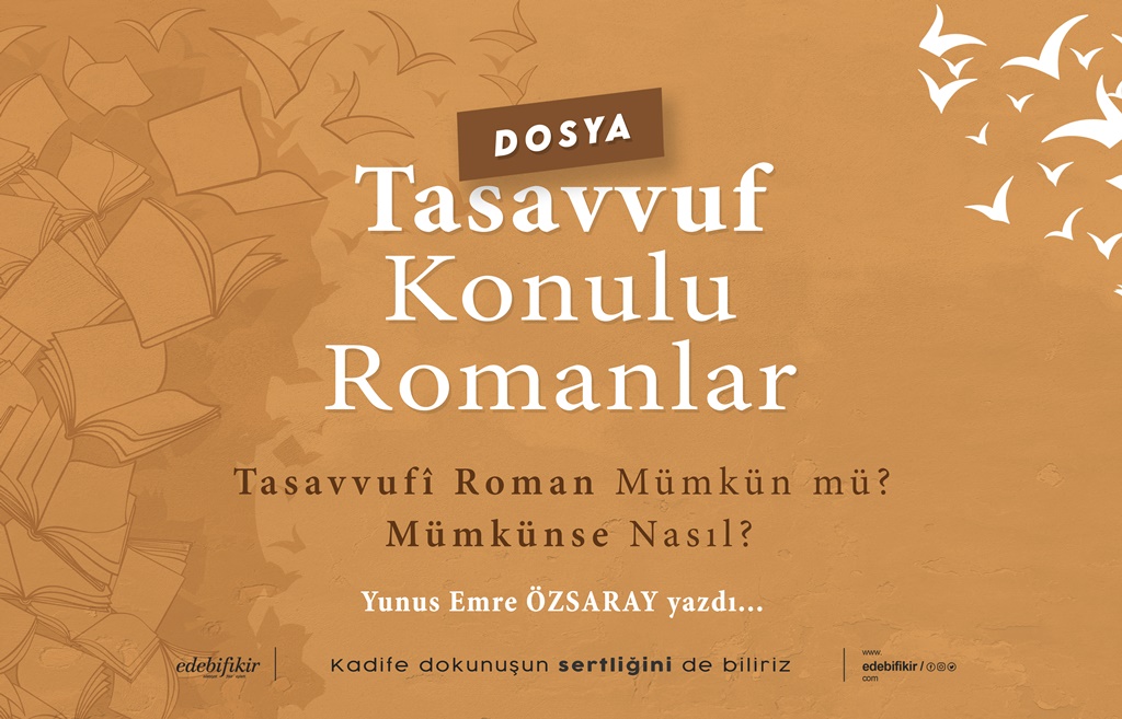 Tasavvufî Roman Mümkün mü? Mümkünse Nasıl?