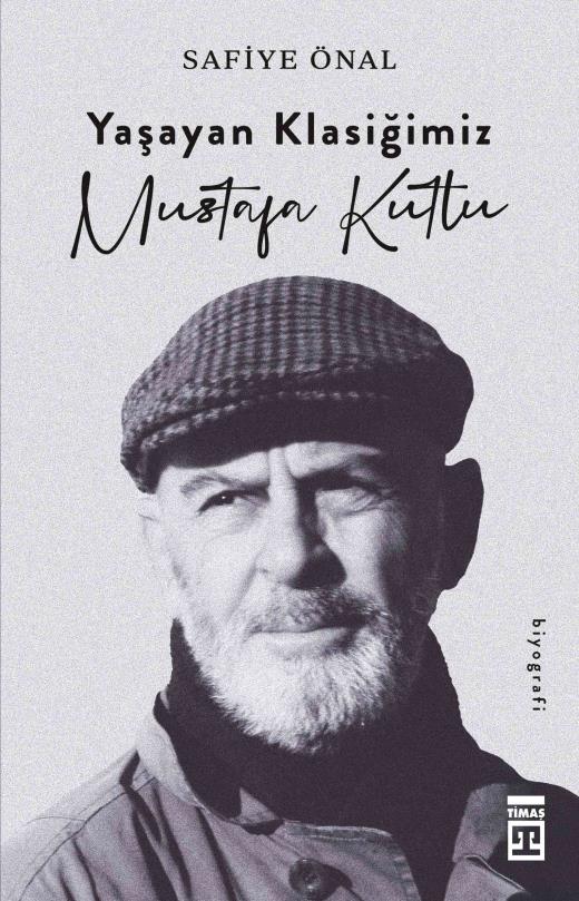 Yaşayan Klasiğimiz Mustafa Kutlu’ya Dair Uzun Bir Hikâye