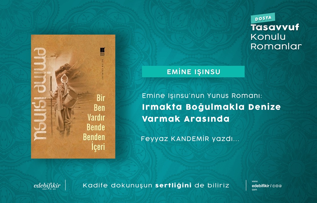 Emine Işınsu’nun Yunus Romanı: Irmakta Boğulmakla Denize Varmak Arasında