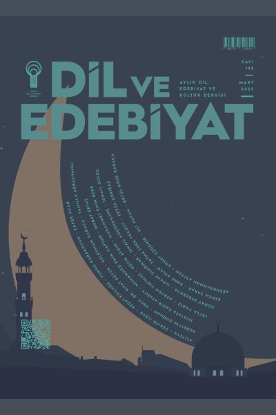Dil ve Edebiyat Dergisi’nin 195. Sayısı Yayımlandı (Mart, 2025)