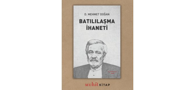 “Batılılaşma İhaneti” kitabı çıktı