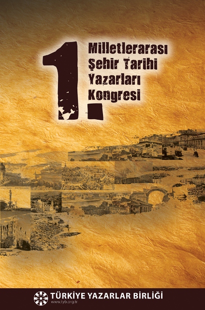 I. Milletlerarası Şehir Tarihi Yazarları Kongresi Bildirileri Kitabı Yayınlandı