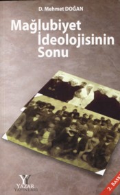 Ali İlbey Yazdı : “Mağlûbiyet İdeolojisini” Anlatan Kitap-2