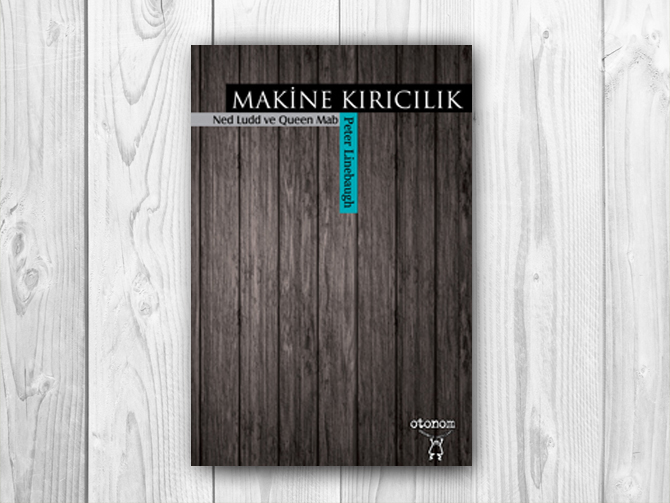 Makine Kırıcılık – Ned Ludd ve Queen Mab