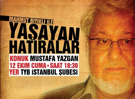 TYB İstanbul Şubesi'nin düzenlediği "Yaşayan Hatıralar"ın Konuğu Mustafa Yazgan