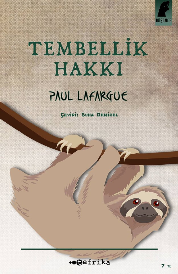 Yağız Gönüler'den: Tembellik Hakkı: Çalışma Hakkını Çürütülmesi