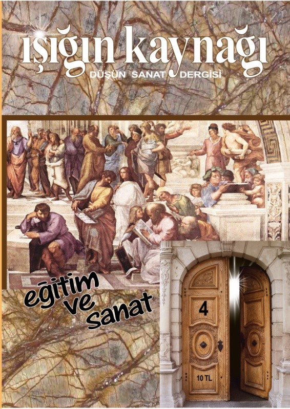 Işığın Kaynağı Dergisi 4. Sayısında  “Eğitim ve Sanat” dedi
