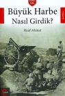Büyük Harbe Nasıl Girdik?