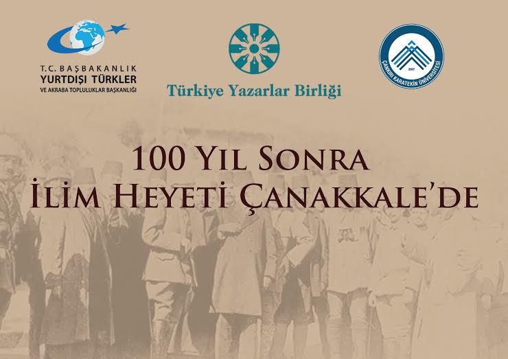 “İlim Heyeti” 100 yıl sonra 22 Ekim Perşembe günü Çanakkale’de...