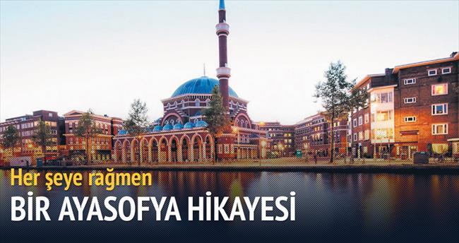Hollanda'ya 22 yılda Ayasofya