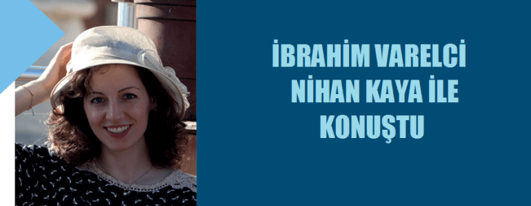 İzdiham-Röportaj: Nihan Kaya ile Son Romanı Kar ve İnci’yi Konuştuk
