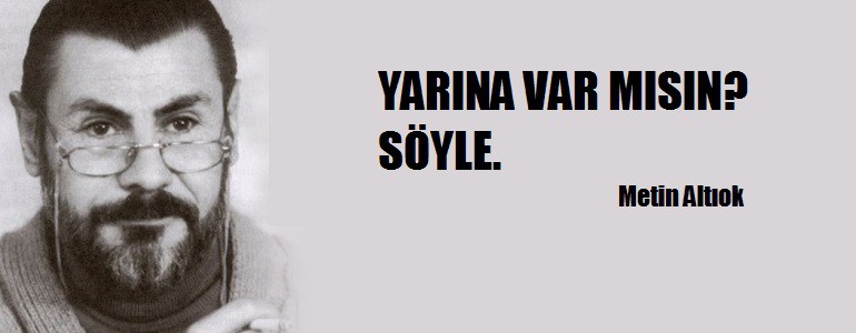 Metin Altıok, Ölümden Konuşacaktık