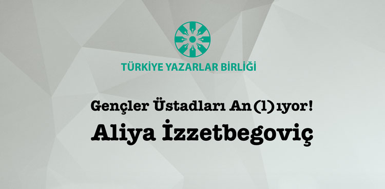 Gençler Aliya İzzetbegoviç’i Anacak