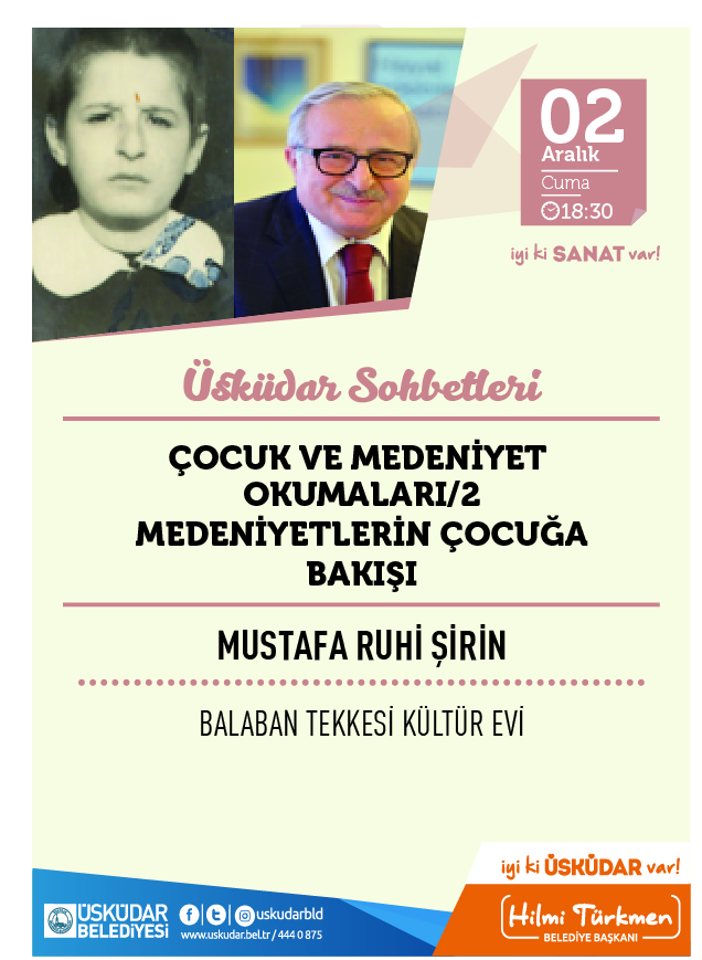 Mustafa Ruhi Şirin'in Çocuk ve Medeniyet Okumalarının 2.si Balaban Tekkesi Kültür Evi'nde Gerçekleşecek...
