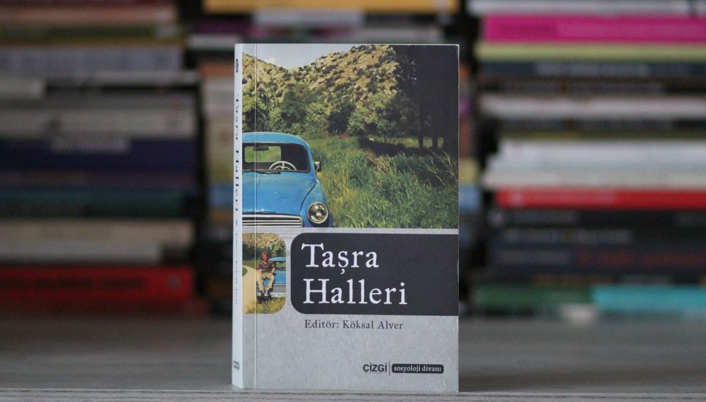 Taşraya, Taşralılara ve Taşralılığa Dair: Taşra Halleri