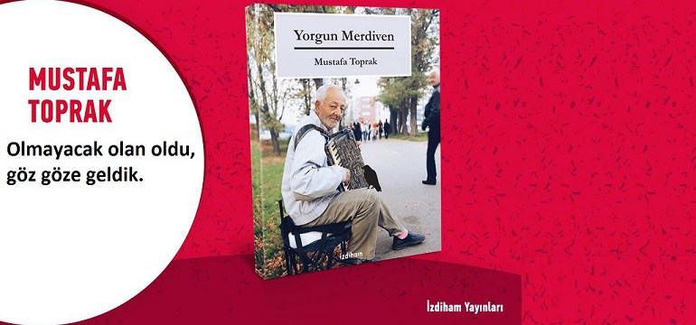 Mustafa Toprak’ın Yorgun Merdiven Kitabı Çıktı