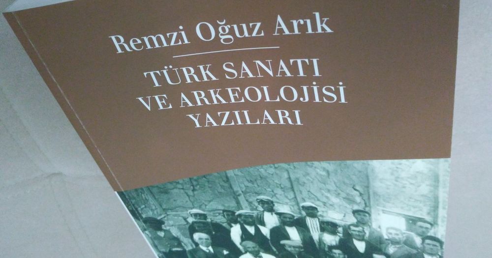 Remzi Oğuz Arık'a Göre Türk Sanatına Dikilen Mezar Taşları Hangi Yapılar?