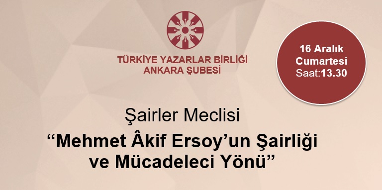 “Mehmet Akif Ersoy’un Şairliği ve Mücadeleci Yönü” Bugün 13.30'da