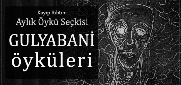 Kayıp Rıhtım Aylık Öykü Seçkisi 105 “Gulyabani Öyküleri” Yayında!