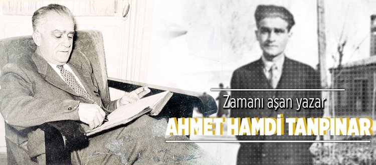 Zamanı aşan yazar Ahmet Hamdi Tanpınar