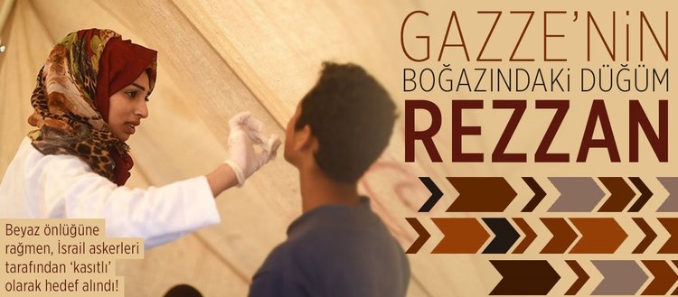 Gazze'nin boğazındaki düğüm: Rezzan hemşire