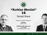 İsmail Kara, Bugün “Kırklar Meclisi”ne Konuk Olacak
