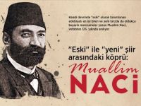 'Eski'den kopmadan 'yeni'yi savunan şair: Muallim Naci