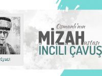Osmanlı'nın mizah ustası İncili Çavuş