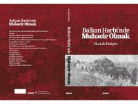 Kitap Tanıtımı; BALKAN HARBİNDE MUHACİR OLMAK, MUSTAFA HATİPLER