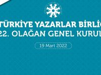 Türkiye Yazarlar Birliği'nin 22. Olağan Genel Kurulu 19 Mart'ta Yapılacak