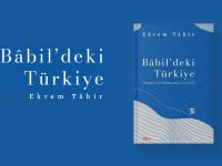 “Bâbil'deki Türkiye” kitabının üçüncü baskısı çıktı