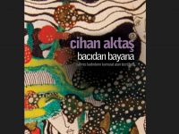 Bir Cihan Aktaş Okuması: Bacıdan Bayana