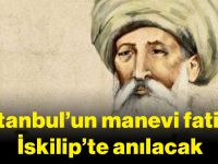 İstanbul’un manevi fatihi İskilip’te anılacak