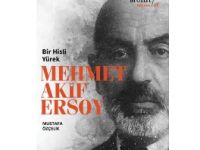Mustafa Özçelik: Bir Hisli Yürek Mehmet Akif Ersoy