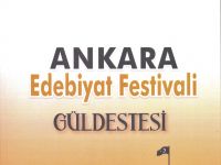 Ankara Edebiyat Festivali Güldestesi çıktı