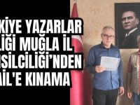 Türkiye Yazarlar Birliği Muğla İl Temsilciliği’nden İsrail'e kınama