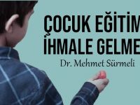 Çocuk eğitimi ihmale gelmez…