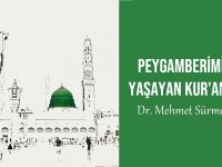 Mehmet Sürmeli: Peygamberimiz yaşayan Kur’andı…