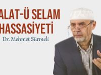 Mehmet Sürmeli: Selât-ü selam hassasiyeti…