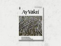 Ahmet Akçakaya: Ay Vakti Dergisi (Mart-Nisan 2024, 209. Sayısı) Üzerine