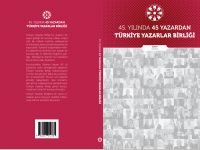 “45.Yılında 45 Yazardan Türkiye Yazarlar Birliği” kitabı çıktı