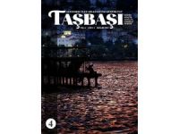 Taşbaşı Dergisinin Yeni Sayısı Çıktı