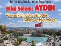 “Tarihi Yaşatmak Şehri Yaşatmak” Bilgi Şöleni Aydın’da yapılacak