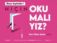 Ömer Seyfettin’i Niçin Okumalıyız?