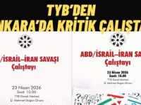 Türkiye Yazarlar Birliği’nden Kritik Çalıştay ABD/İsrail–İran Gerilimi Ankara’da Masaya Yatırılacak